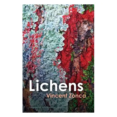 "Lichens: Toward a Minimal Resistance" - "" ("Zonca Vincent")