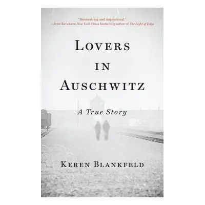 "Lovers in Auschwitz: A True Story" - "" ("Blankfeld Keren")