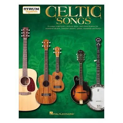 "Celtic Songs - Strum Together: For Ukulele, Baritone Ukulele, Guitar, Banjo & Mandolin" - "" ("