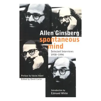 "Spontaneous Mind: Selected Interviews 1958-1996" - "" ("Ginsberg Allen")