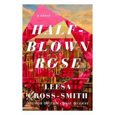 "Half-Blown Rose" - "" ("Cross-Smith Leesa")