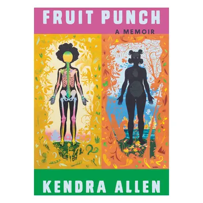 "Fruit Punch: A Memoir" - "" ("Allen Kendra")