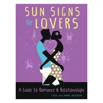 "Sun Signs for Lovers: A Guide to Romance and Relationships" - "" ("Jackson Cass")