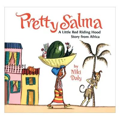 "Pretty Salma: A Little Red Riding Hood Story from Africa" - "" ("Daly Niki")