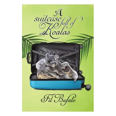 "A Suitcase Full of Koalas" - "" ("Bufalo Fil")