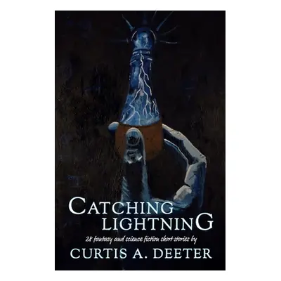 "Catching Lightning" - "" ("Deeter Curtis A.")