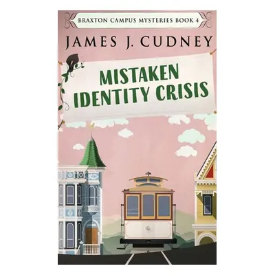 "Mistaken Identity Crisis" - "" ("Cudney James J.")