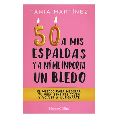 "50 a mis espaldas y a m me importa un bledo" - "" ("Martnez Tania")