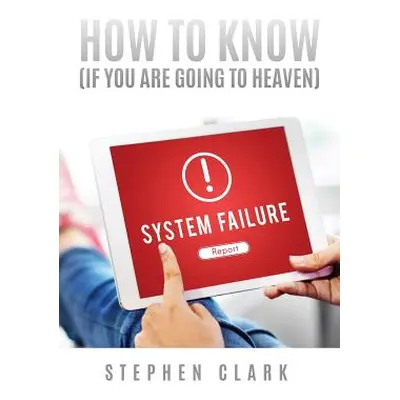 "How to Know (If You Are Going to Heaven)" - "" ("Clark Stephen")