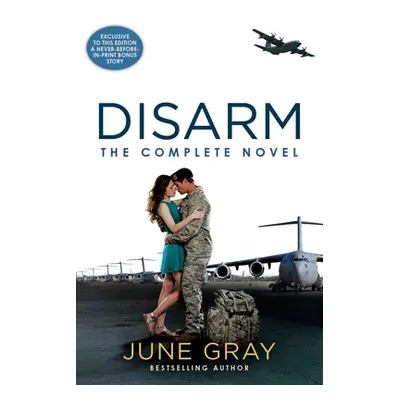 "Disarm: The Complete Novel" - "" ("Gray June")