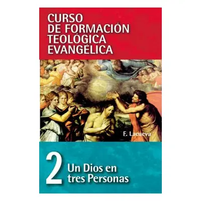 "Cft 02 - Un Dios En Tres Personas" - "" ("Lacueva Francisco")