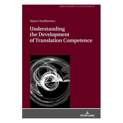 "Understanding the Development of Translation Competence" - "" ("Bogucki Lukasz")