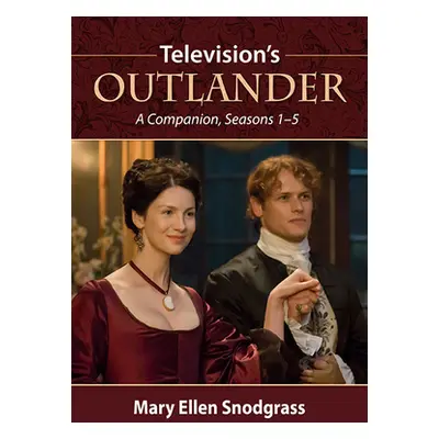 "Television's Outlander: A Companion, Seasons 1-5" - "" ("Snodgrass Mary Ellen")