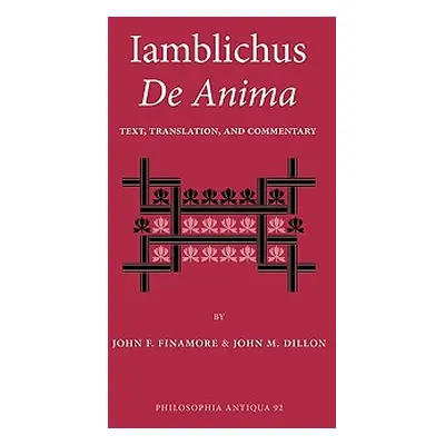 "Iamblichus de Anima: Text, Translation, and Commentary" - "" ("Iamblichus")