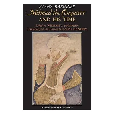 "Mehmed the Conqueror and His Time" - "" ("Babinger Franz")