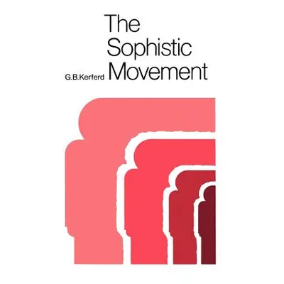 "The Sophistic Movement" - "" ("Kerferd G. B.")