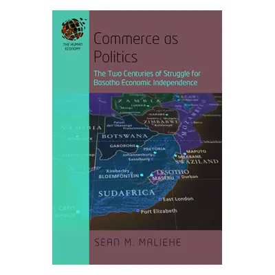 "Commerce as Politics: The Two Centuries of Struggle for Basotho Economic Independence" - "" ("M