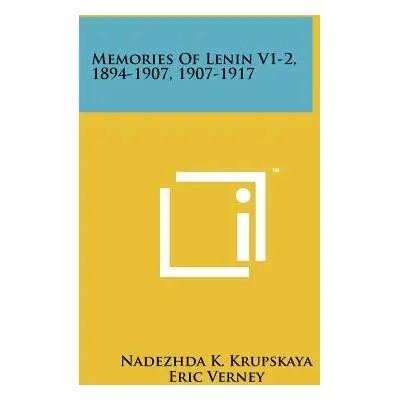 "Memories Of Lenin V1-2, 1894-1907, 1907-1917" - "" ("Krupskaya Nadezhda K.")