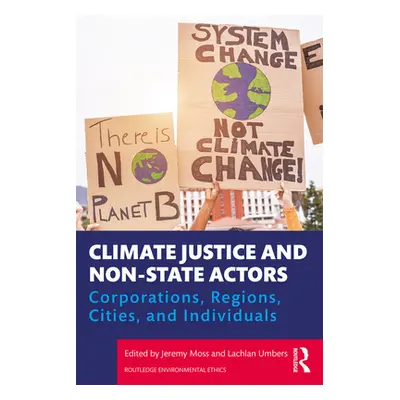 "Climate Justice and Non-State Actors: Corporations, Regions, Cities, and Individuals" - "" ("Mo