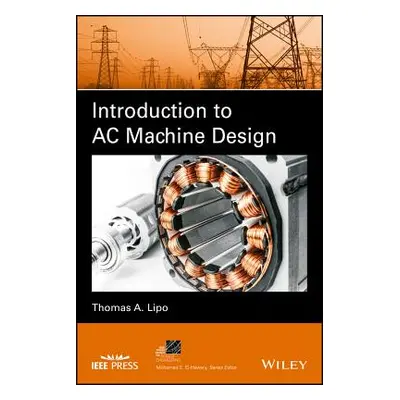 "Introduction to AC Machine Design" - "" ("Lipo Thomas A.")