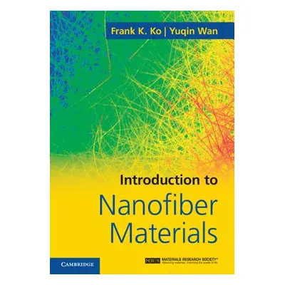 "Introduction to Nanofiber Materials" - "" ("Ko Frank K.")