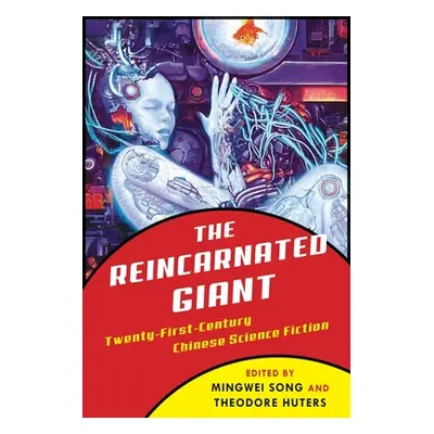 "The Reincarnated Giant: An Anthology of Twenty-First-Century Chinese Science Fiction" - "" ("So