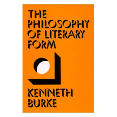 "The Philosophy of Literary Form" - "" ("Burke Kenneth")