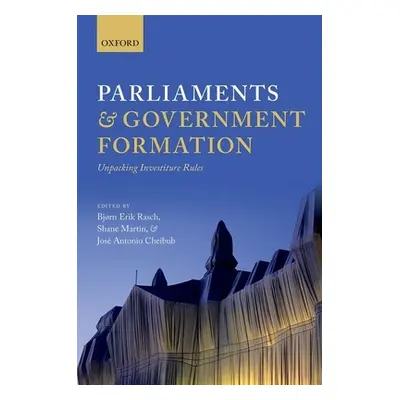 "Parliaments and Government Formation: Unpacking Investiture Rules" - "" ("Rasch Bjorn Erik")