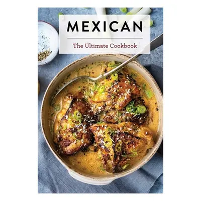 "Mexican Food: The Ultimate Cookbook" - "" ("Robles Luis")