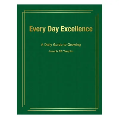 "Every Day Excellence: A Daily Guide to Growing" - "" ("Templin Joe")