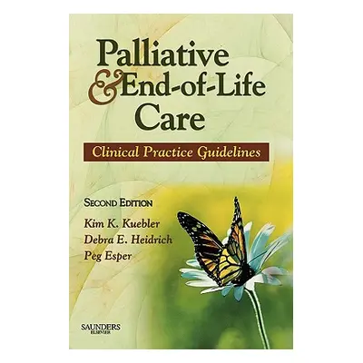 "Palliative and End-Of-Life Care: Clinical Practice Guidelines" - "" ("Kuebler Kim K.")