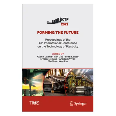 "Forming the Future: Proceedings of the 13th International Conference on the Technology of Plast