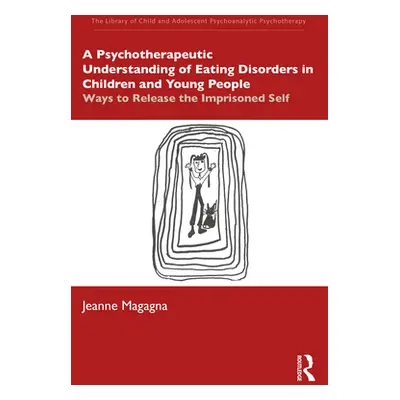 "A Psychotherapeutic Understanding of Eating Disorders in Children and Young People: Ways to Rel