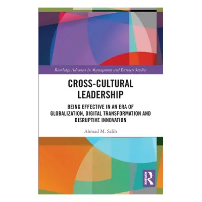 "Cross-Cultural Leadership: Being Effective in an Era of Globalization, Digital Transformation a