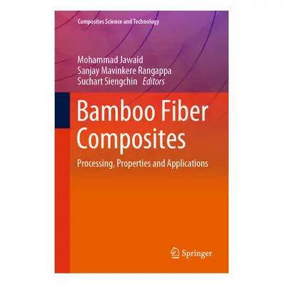 "Bamboo Fiber Composites: Processing, Properties and Applications" - "" ("Jawaid Mohammad")