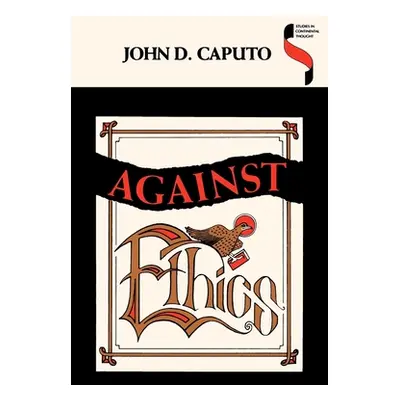 "Against Ethics" - "" ("Caputo John D.")