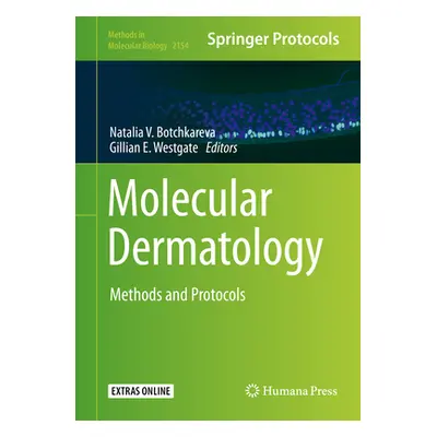 "Molecular Dermatology: Methods and Protocols" - "" ("Botchkareva &#8203natalia V.")