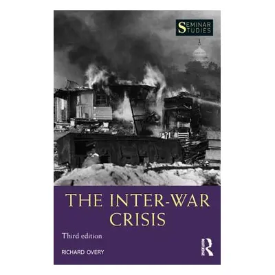 "The Inter-War Crisis" - "" ("Overy Richard")