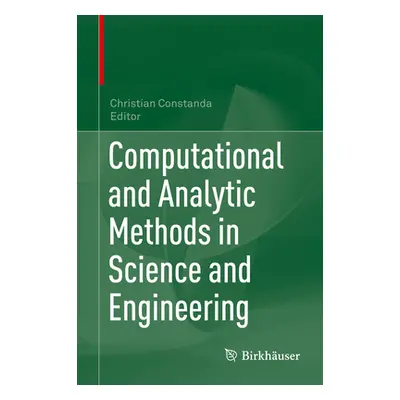 "Computational and Analytic Methods in Science and Engineering" - "" ("Constanda Christian")