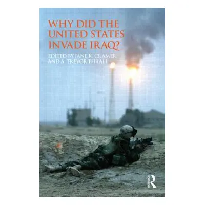 "Why Did the United States Invade Iraq?" - "" ("Cramer Jane")