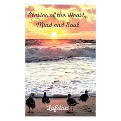 "Stories of the Heart, Mind and Soul" - "" ("Opritza Andrew")