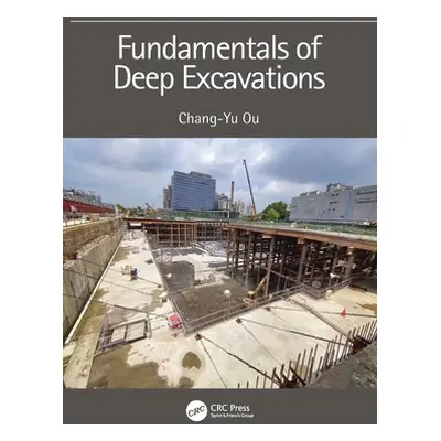 "Fundamentals of Deep Excavations" - "" ("Ou Chang-Yu")