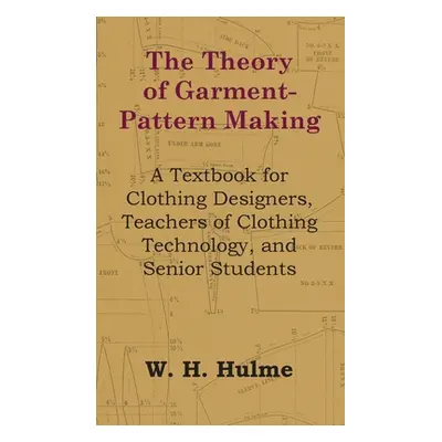 "The Theory of Garment-Pattern Making - A Textbook for Clothing Designers, Teachers of Clothing 