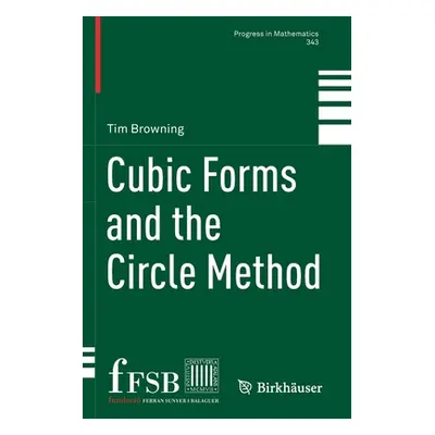 "Cubic Forms and the Circle Method" - "" ("Browning Tim")