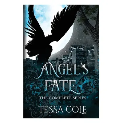 "Angel's Fate: The Complete Series" - "" ("Cole Tessa")