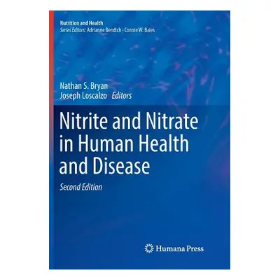 "Nitrite and Nitrate in Human Health and Disease" - "" ("Bryan Nathan S.")