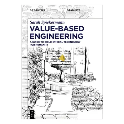 "Value-Based Engineering: A Guide to Building Ethical Technology for Humanity" - "" ("Spiekerman