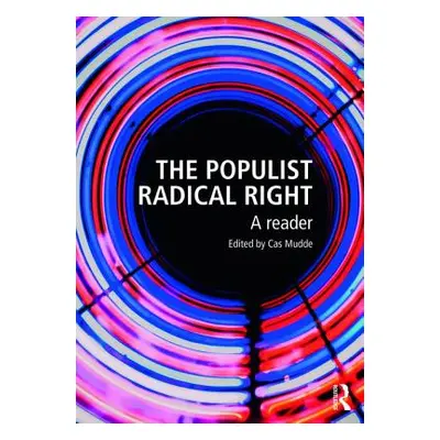 "The Populist Radical Right: A Reader" - "" ("Mudde Cas")