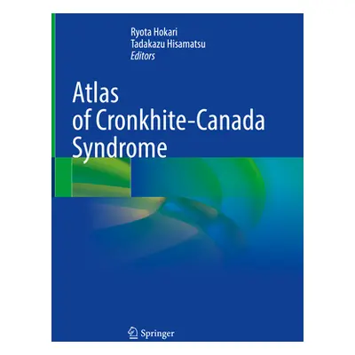 "Atlas of Cronkhite-Canada Syndrome" - "" ("Hokari Ryota")