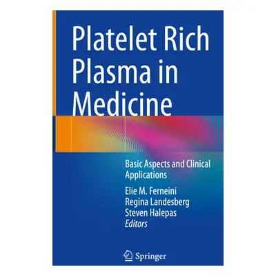 "Platelet Rich Plasma in Medicine: Basic Aspects and Clinical Applications" - "" ("Ferneini Elie